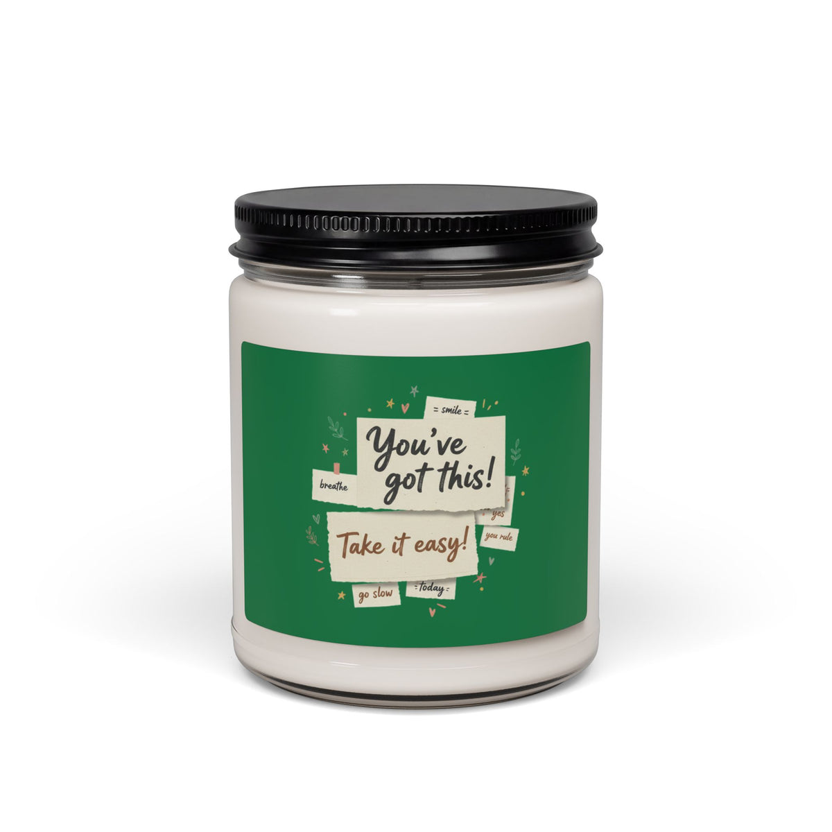 Scented Soy Candle — 'You’ve Got This! Take It Easy' Motivational Jar (9oz)